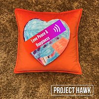 Project HAWK – Love Peace & Happiness
