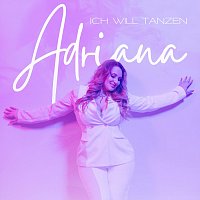 Adriana – Ich will tanzen