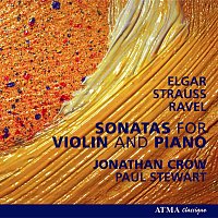Jonathan Crow, Paul Stewart – Elgar, E. / Strauss, R. / Ravel. M.: Violin Sonatas