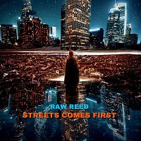 Raw Reed – Streets Comes First