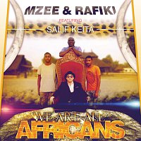 Mzee, Rafiki, Salif Keita – We Are All Africans