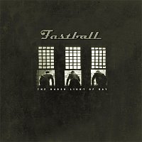 Fastball – The Harsh Light Of Day