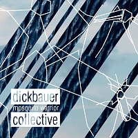 Dickbauer Collective – Mosquito Warrior