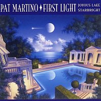 Pat Martino – First Light: Joyous Lake / Starbright