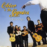 Chico & The Gypsies – Tengo Tengo