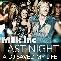 Milk Incorporated – Last Night A DJ Saved My LIfe
