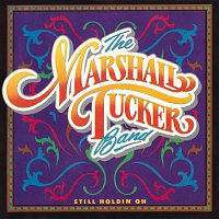 The Marshall Tucker Band – Still Holdin On