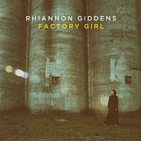 Rhiannon Giddens – Factory Girl