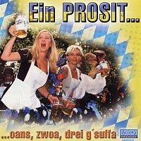 Ein Prosit ... oans, zwoa, drei, g'suffa