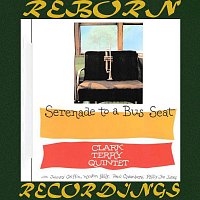 The Clark Terry Quintet – Serenade to a Bus Seat (Keepnews Collection, Expanded, HD Remastered)