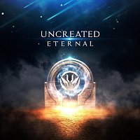 Uncreated – Eternal