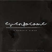 Brooke Griffith – Even So Come: A Worship Album