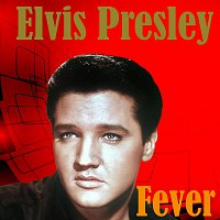 Elvis Presley – Fever