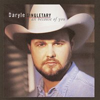Daryle Singletary – All Because Of You