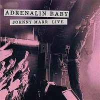 Johnny Marr – Adrenalin Baby - Johnny Marr Live