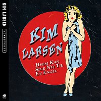 Kim Larsen – Hvem Kan Sige Nej Til En Engel (Remastered)