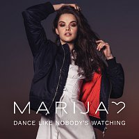 Marija – Dance Like Nobody's Watching