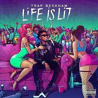 Trap Beckham – Life Is Lit