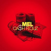 Mel – Ca$h Flouz