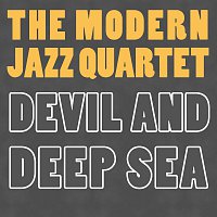 The Modern Jazz Quartet – Devil and Deep Sea