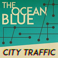 The Ocean Blue – City Traffic