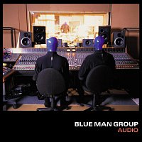 Blue Man Group – Audio