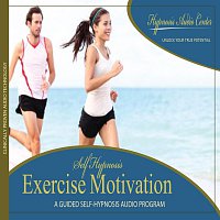 Hypnosis Audio Center – Exercise Motivation - Guided Self-Hypnosis