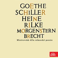 Přední strana obalu CD Goethe, Schiller, Heine, Rilke, Morgenstern, Brecht....Mistrovská díla německé poezie