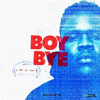 BROCKHAMPTON – BOY BYE