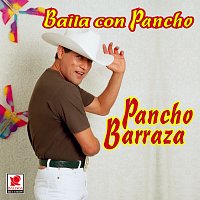Pancho Barraza – Baila Con Pancho