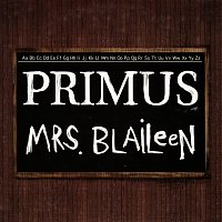 Primus – Mrs. Blaileen