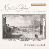 Solamente naturali – Musica Globus. Live Concert in Eszterháza