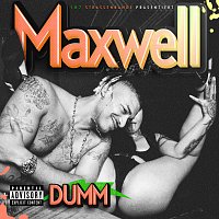 Maxwell – Dumm