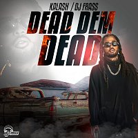 DJ Frass, Kalash – Dead Dem Dead
