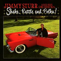 Jimmy Sturr – Shake, Rattle And Polka!