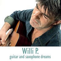 Willi P. – guitar and saxophone dreams