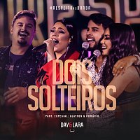 Day & Lara, Clayton & Romário – Dois Solteiros [Ao Vivo]