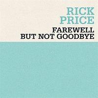 Rick Price – Farewell But Not Goodbye