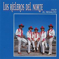 Los Rieleros Del Norte – El Regalito