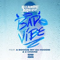 Quando Rondo – Bad Vibe (feat. A Boogie Wit da Hoodie & 2 Chainz)