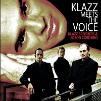 Klazz Brothers & Edson Cordeiro – Klazz Meets The Voice