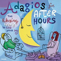 Různí interpreti – Adagios For After Hours - The Relaxing Way To End Your Day