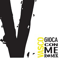Vasco Rossi – Gioca Con Me [Remix]