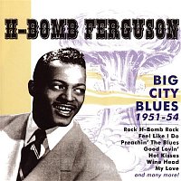 H-Bomb Ferguson – Big City Blues
