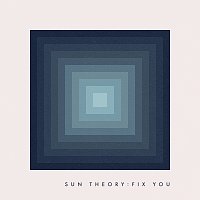 Sun Theory – Fix You