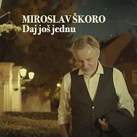 Miroslav Škoro – Daj još jednu