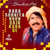 Shaukat Ali – Raba Sohniya Noon Qaid Kara De