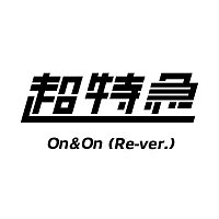 chotokkyu – On & On [Re-ver.]