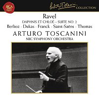 Arturo Toscanini – Ravel - Dukas - Berlioz - Franck - Saint-Saens - Thomas