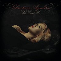 Christina Aguilera – You Lost Me - The Remixes